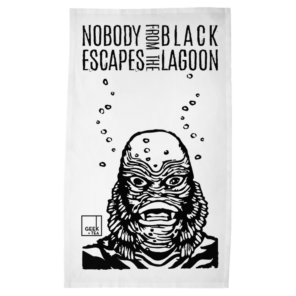 Nobody Escapes from the Black Lagoon | Printed 100% Cotton Tea Towel